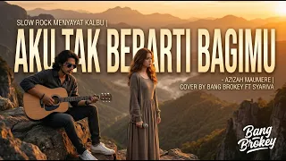 duet menyayat hati aku tak berarti bagimu azizah maumere cover bang brokey ft syariva