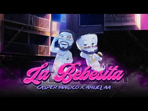 Video Thumbnail: Casper Magico ❌ Anuel AA - La Bebesita (Visualizer)