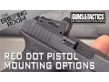Options for Mounting a Red Dot on Your Pistol