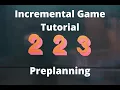 So you want to make an incremental game - Preplanning