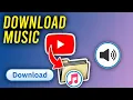 How To Download Music From YouTube To MP3 - Fastest Guide