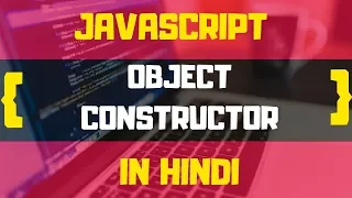 Object Constructors in javascript JAVASCRIPT TUTORIAL IN HINDI