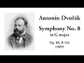 Dvořák: Symphony No. 8 in G major, Op. 88, B 163 (with Score) [reupload]