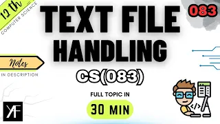 Class 12 Computer Science File Handling - Text File Complete One Shot Unit 1 BOARDS 2025-26