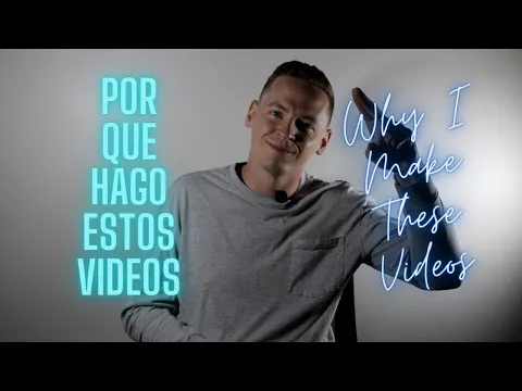 Por Que Hago Estos Videos?!?! Ingles Comprensible. Aprender Ingles Naturalmente!