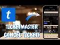 Ticketmaster How to Cancel and Get Refunds for Tickets - 2025
