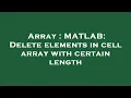 Array MATLAB Delete elements in cell array with certain length