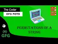 Permutations of a String POTD day 75 GFG 160 Days of Problem Solving GeeksforGeeks