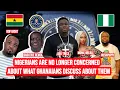 Nigerians are no longer concerned about what Ghanaians discuss about them?