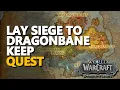 Lay siege to Dragonbane Keep WoW