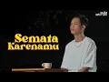 Download Lagu Mario G Klau - Semata Karenamu (Cover by Aulia Rahman)