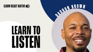 Learn to Listen Learn React Native API Learn React Native API 2022