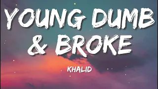 Download Khalid - Young Dumb \u0026 Broke (Lyrics) - ( Mix) Tiktok hits,Tiktok songs 2022 , Viral hits 2022 MP3