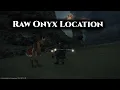 FFXIV Raw Onyx Location