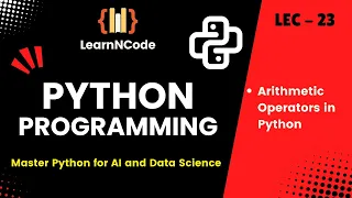 Python programming Arithmetic Operators in Python LEC - 23 LearnNCode