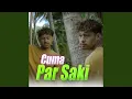 Lagu Cuma Par Saki