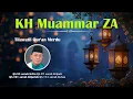 Download Lagu KH Muammar ZA Tilawatil Qur'an Surah At-Tin Al-Qadr Al-Qariah An-Nas