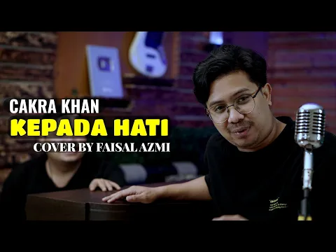 Download MP3 Kepada Hati - Cakra Khan (Cover By Faisal Azmi)