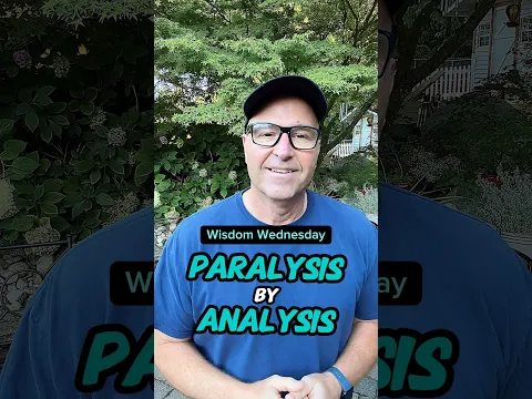 Don’t Get Stuck with Paralysis by Analysis!