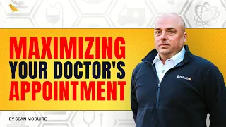 Maximizing Your Doctors Appointment
