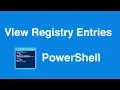 Windows PowerShell View Registry Entries