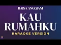 Download Lagu Kau Rumahku - Raisa Anggiani KARAOKE