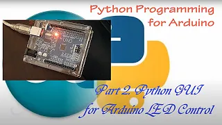 Python Programming for Arduino Part 2 - GUI Basics for Arduino LED Control