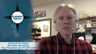 Voices of the Region Ely Police Recruiting Deer Population Ely RV Park EAW