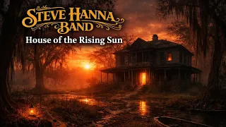 steve hanna band house of the rising sun the animals cover cinematic blues rock