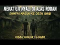 Download Lagu KISAH 2 ORANG VLOGER MASUK KE DESA GAIB ALAS ROBAN‼️CERITA HOROR MISTERI‼️