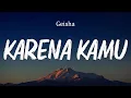Download Lagu Karena Kamu - Geisha || Lirik