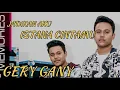 Download Lagu GERY GANY x factor -jadikan aku istana cintamu || LIRIK