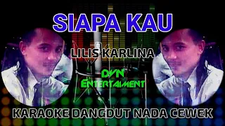 Download KARAOKE SIAPA KAU_Lilis Karlina MP3