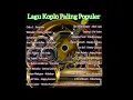 Download Lagu KUMPULAN LAGU KOPLO TERBAIK 2023 | LAGU VIRAL | FULL TANPA IKLAN