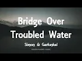 Lagu Simon \u0026 Garfunkel - Bridge Over Troubled Water (Lyrics)