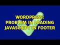 Wordpress Problem in loading javascript in footer 2 Solutions