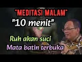 Lagu Meditasi malam 10 menit..!! Ruh akan suci mata batin terbuka 💥KH syaiful karim #tauhid #shorts 