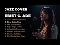 Lagu Ebiet G. Ade -  Jazz Cover | Kumpulan Lagu Populer Ebiet G. Ade | by Anemos