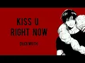 Kiss U Right Now Duckwrth long version