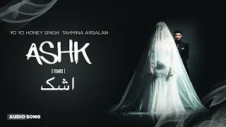 ashk yo yo honey singh tahmina arsalan song