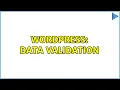 Wordpress Data Validation 2 Solutions