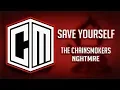 Lagu The Chainsmokers \u0026 NGHTMRE - Save Yourself