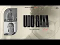 Download Lagu Udd Gaya (Lofi) B Praak | Gurnam Bhullar | Tania | Lekh | Mix By Masters | Jaani