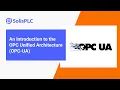 An Introduction to OPC UA SolisPLC Course