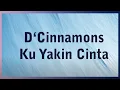 Download Lagu D' Cinnamons - Ku Yakin Cinta - Lirik Wow Lirik