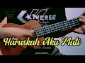 HARUSKAH AKU MATI - ARIEF ( COVER UKULELE )