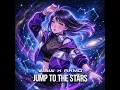 Jump To The Stars (Extended Mix)