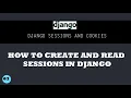 Django Sessions Mastery Create and Read Sessions in a Snap
