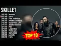 Skillet 2023 MIX ~ Top 10 Best Songs ~ Greatest Hits ~ Full Album