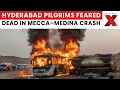 Lagu Mecca–Medina Bus Accident: 40+ Indian Pilgrims From Hyderabad Feared Dead | NewsX
